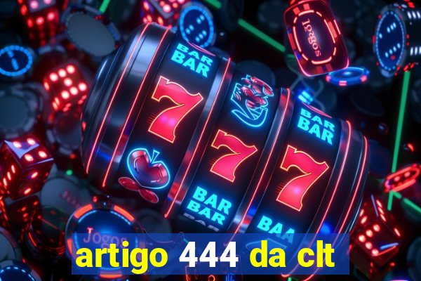 artigo 444 da clt